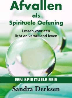 Afvallen Als Spirituele Oefening Sandra Derksen