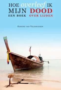 Hoe Overleef Ik Mijn Dood? Korine Van Veldhuijsen
